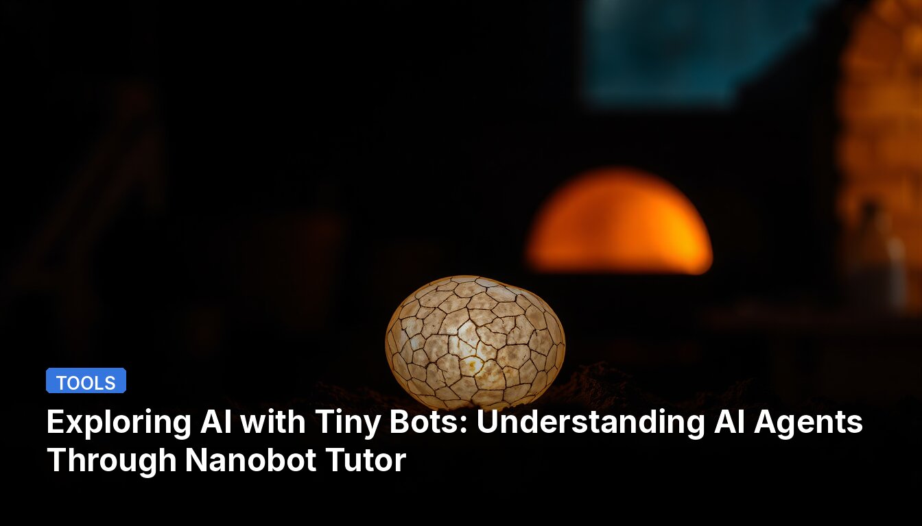 AI mit kleinen Bots erkunden: Künstliche Intelligenz-Agenten durch Nanobot-Tutoren verstehen