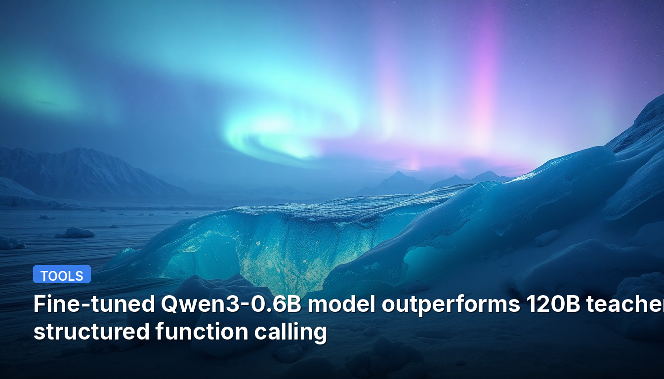 El modelo Qwen3-0.6B ajustado supera al maestro de 120B en llamadas a funciones estructuradas.