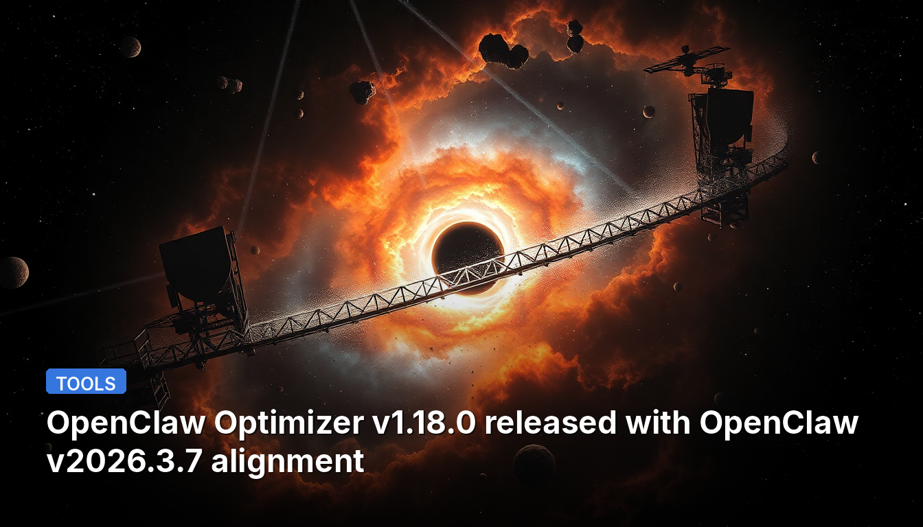OpenClaw Optimizer v1.18.0 lançado com alinhamento ao OpenClaw v2026.3.7