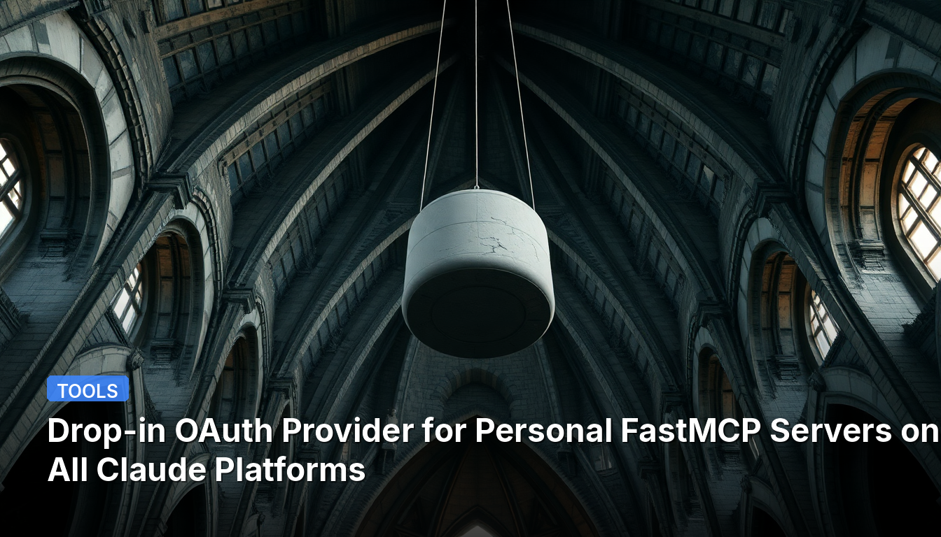 개인 FastMCP 서버를 위한 모든 Claude 플랫폼용 Drop-in OAuth 제공자