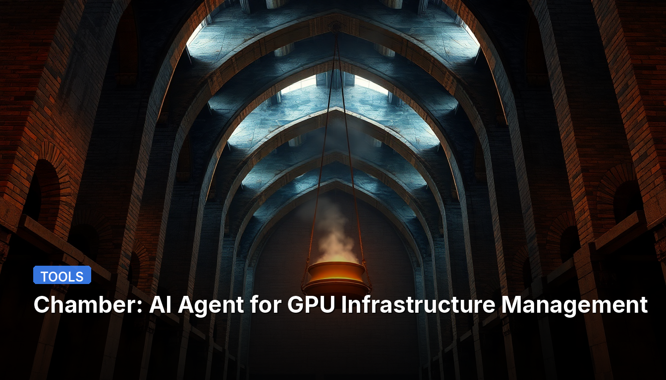 チャンバー：GPUインフラ管理のためのAIエージェント