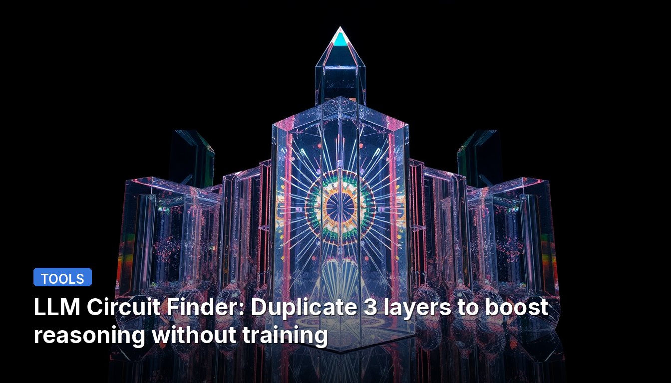 LLM Circuit Finder : Dupliquez 3 couches pour renforcer le raisonnement sans entraînement