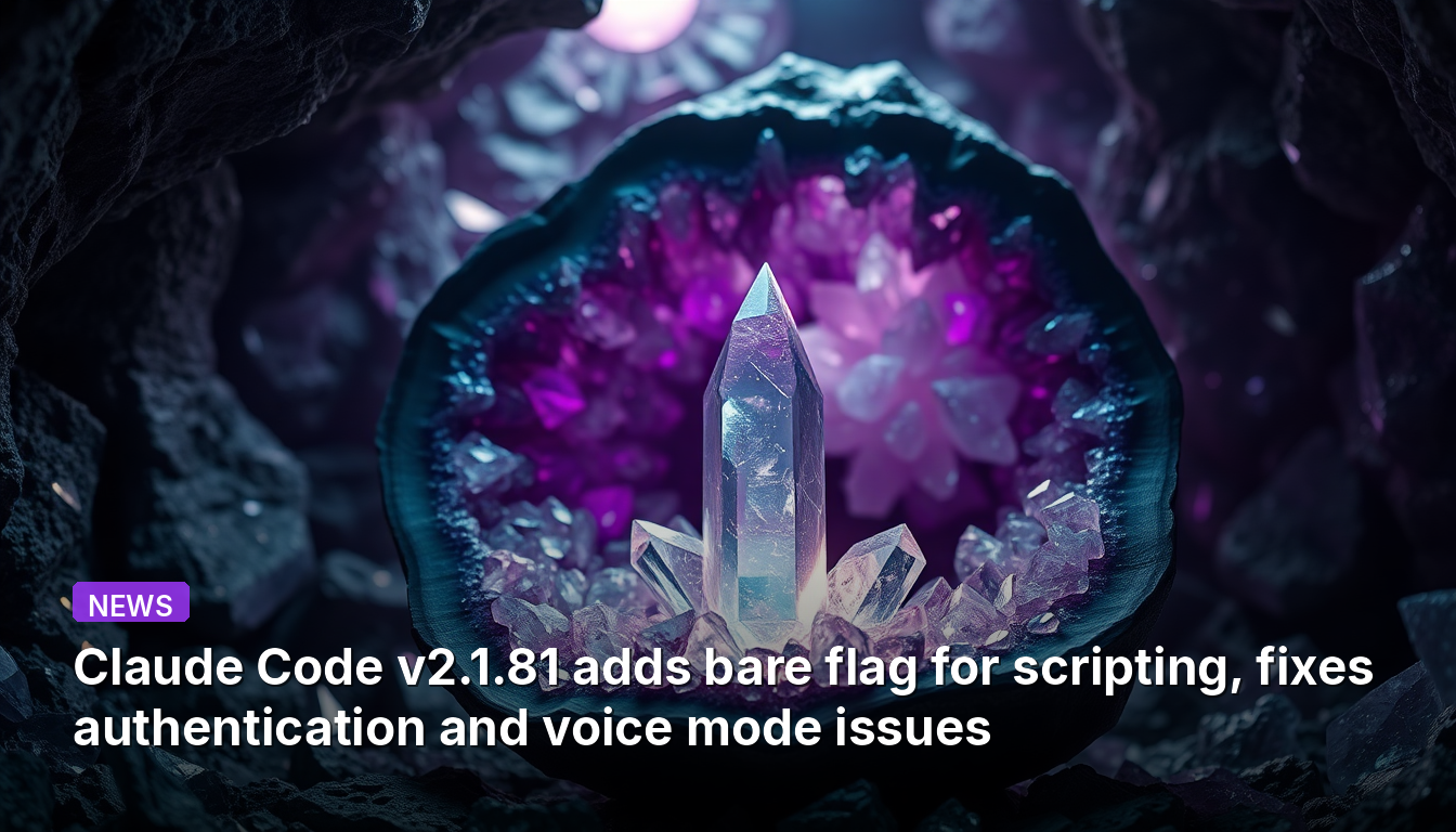 Claude Code v2.1.81는 스크립팅을 위한 bare 플래그를 추가하고, 인증 및 음성 모드 문제를 수정했습니다.