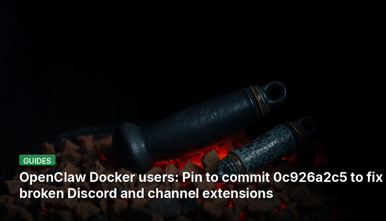 Usuarios de OpenClaw Docker: Fijen el commit 0c926a2c5 para corregir las extensiones de Discord y canales rotas.