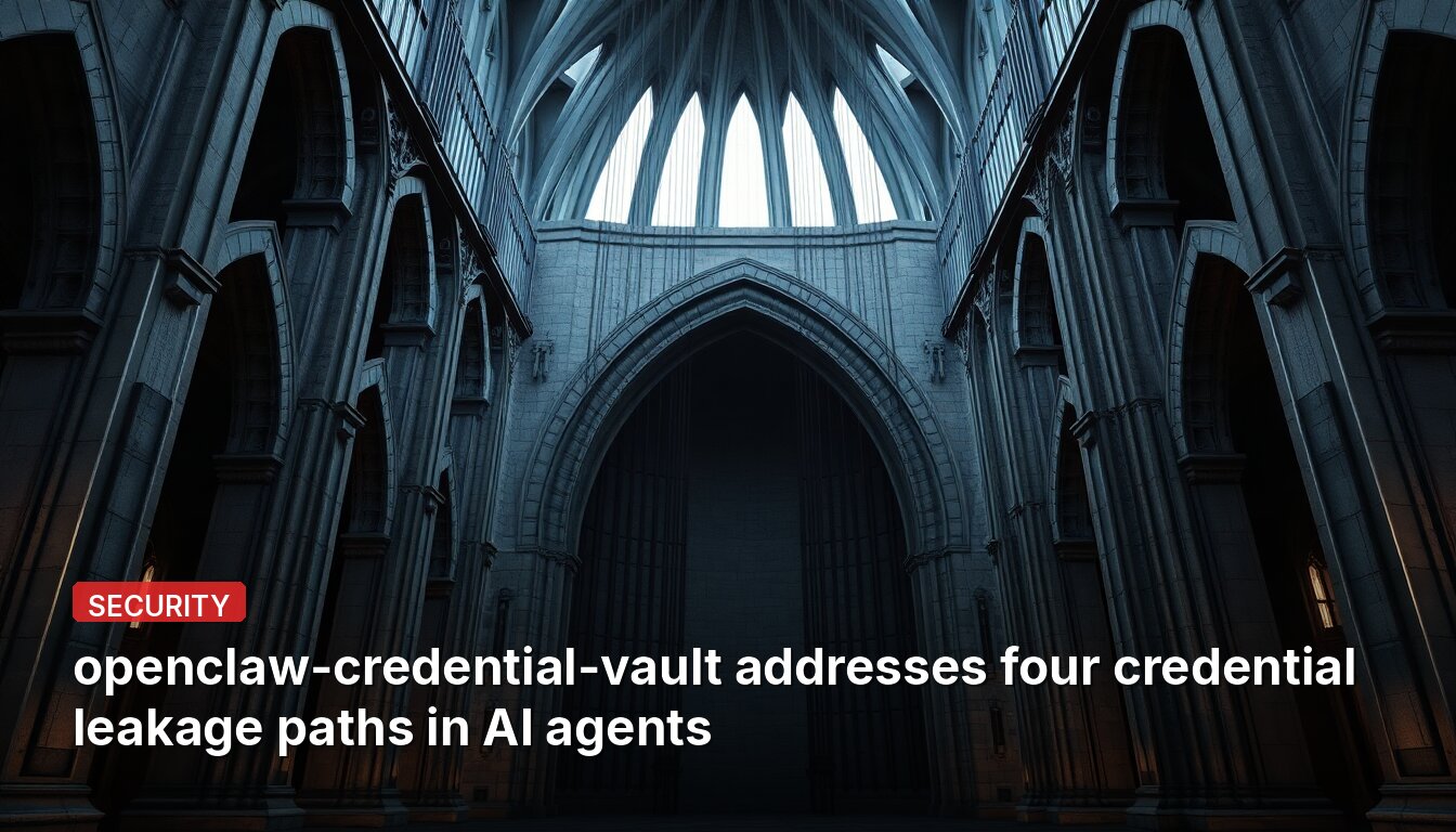 openclaw-credential-vault aborda cuatro rutas de fuga de credenciales en agentes de IA