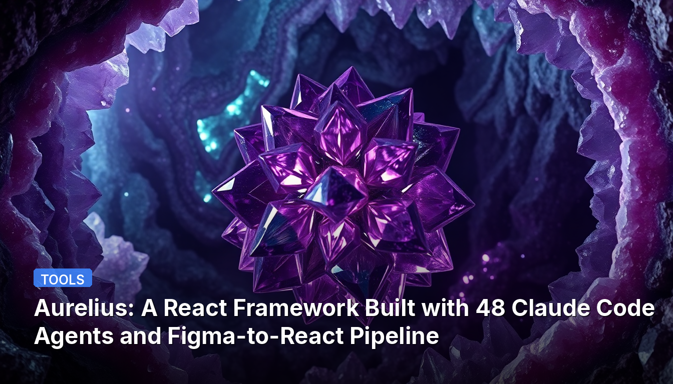 Аурелий: Фреймворк React, созданный с помощью 48 кодовых агентов Claude и конвейера Figma-to-React