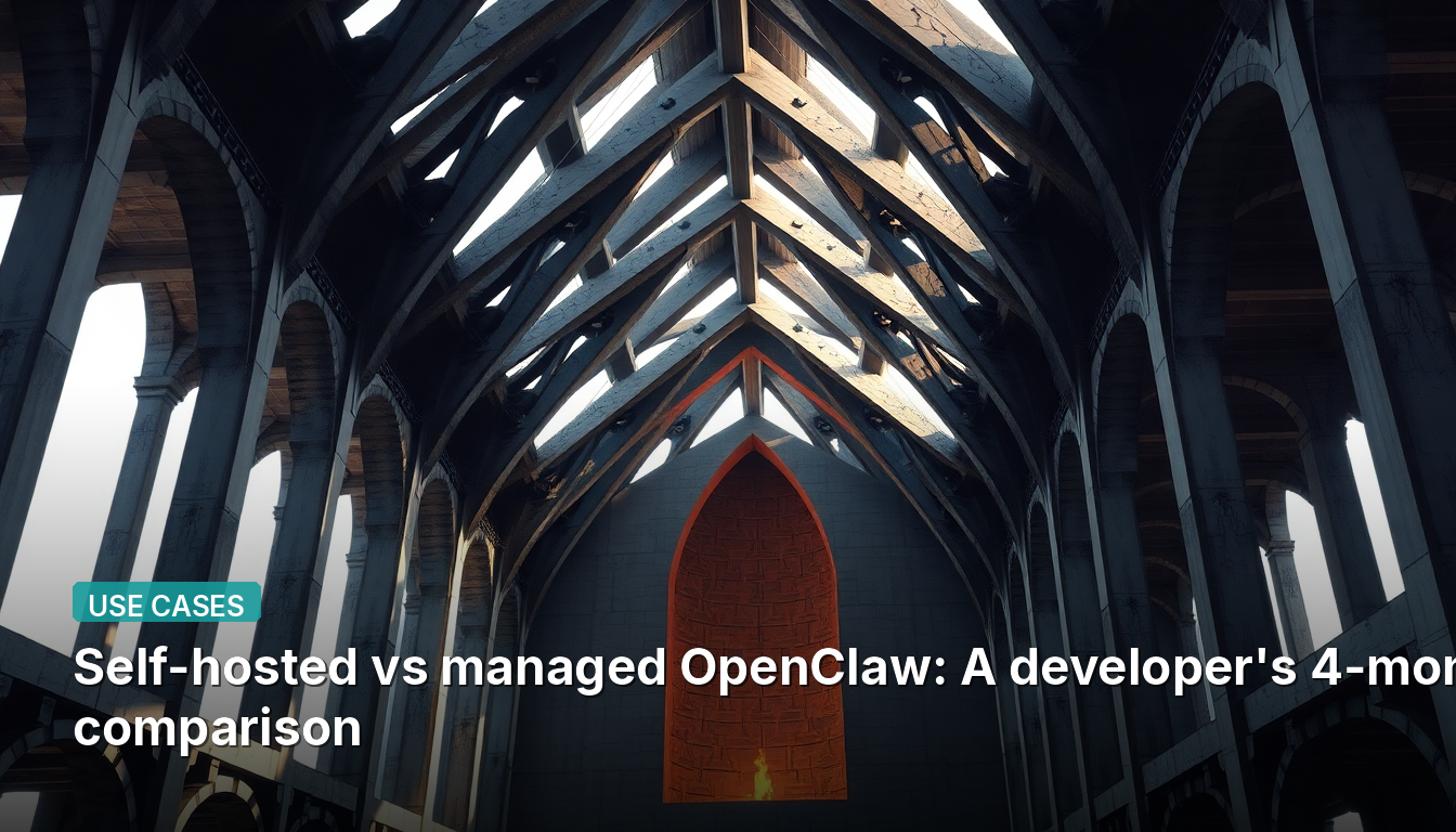 セルフホスト型 vs マネージド型 OpenClaw：開発者による4ヶ月間の比較