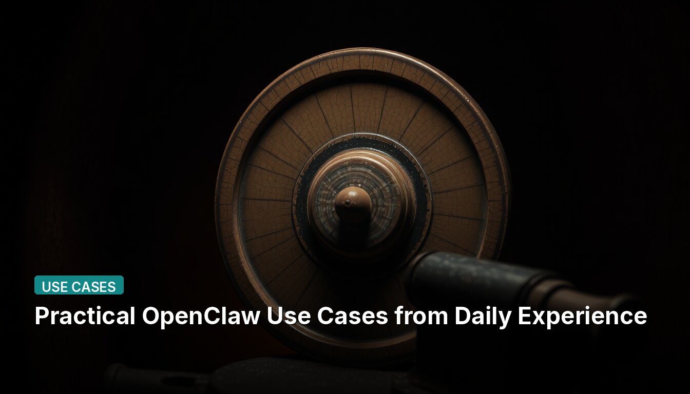 Casos Prácticos de Uso de OpenClaw a partir de Experiencia Diaria