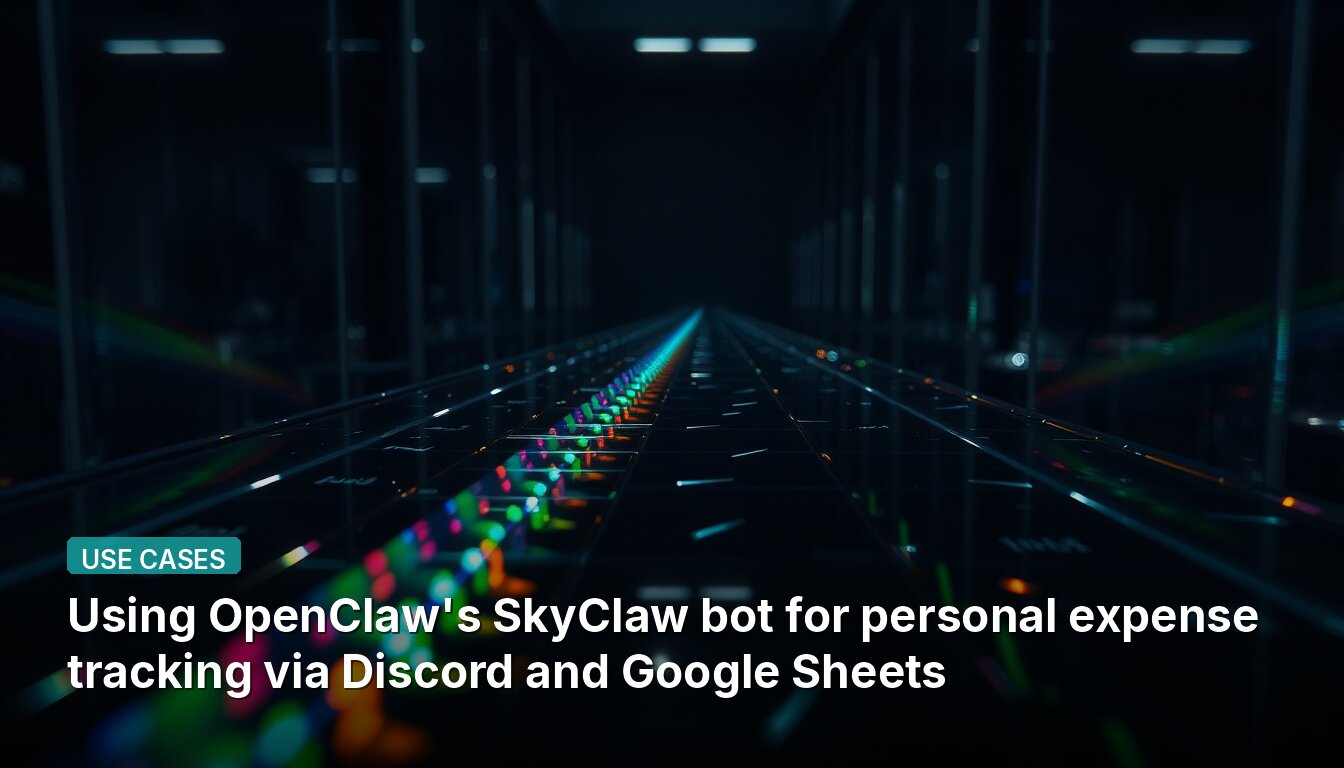 OpenClawのSkyClawボットを利用して、DiscordとGoogleスプレッドシートで個人の経費を追跡する