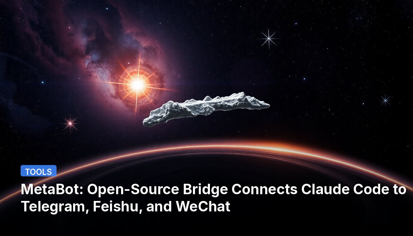MetaBot: Open-Source-Brücke verbindet Claude-Code mit Telegram, Feishu und WeChat