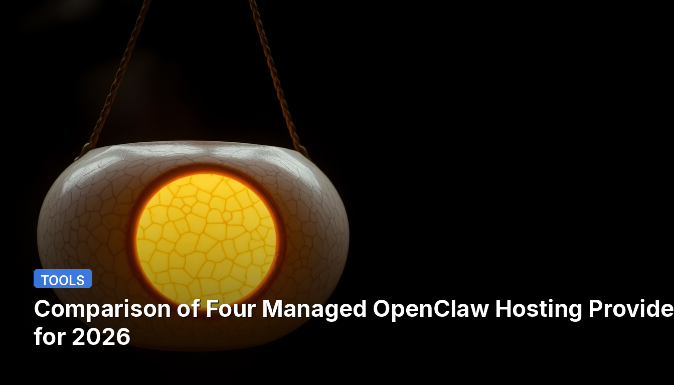Comparação de Quatro Provedores de Hospedagem Gerenciada OpenClaw para 2026