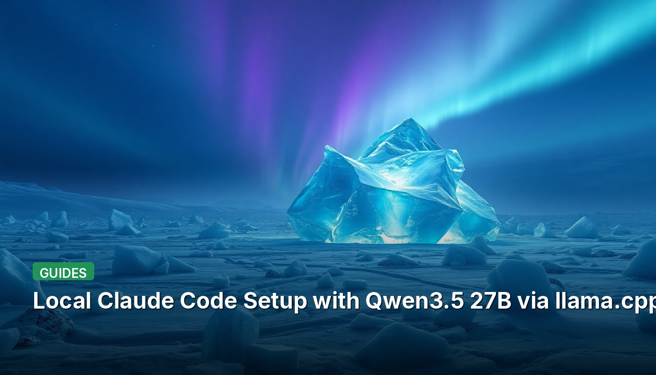 로컬 Claude 코드 설정: Qwen3.5 27B를 llama.cpp로 실행하기