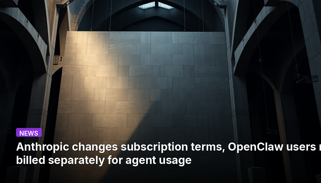 Anthropic cambia los términos de suscripción, los usuarios de OpenClaw ahora facturados por separado por el uso de agentes