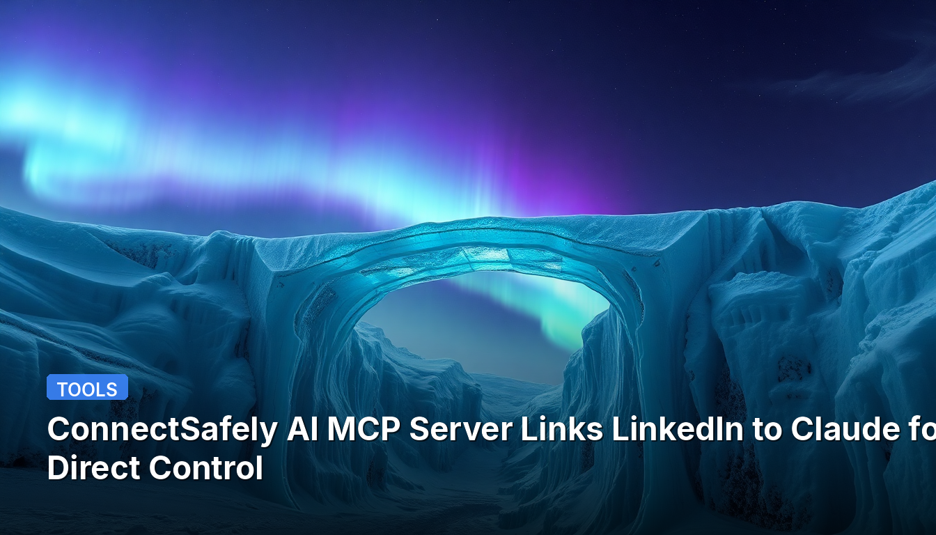 Servidor MCP de ConnectSafely AI Vincula LinkedIn con Claude para Control Directo