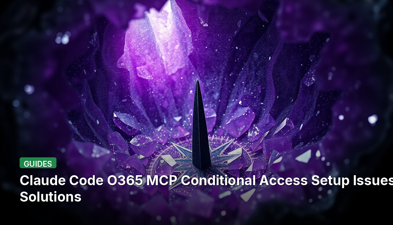 Problemas e Soluções de Configuração de Acesso Condicional do Claude Code O365 MCP