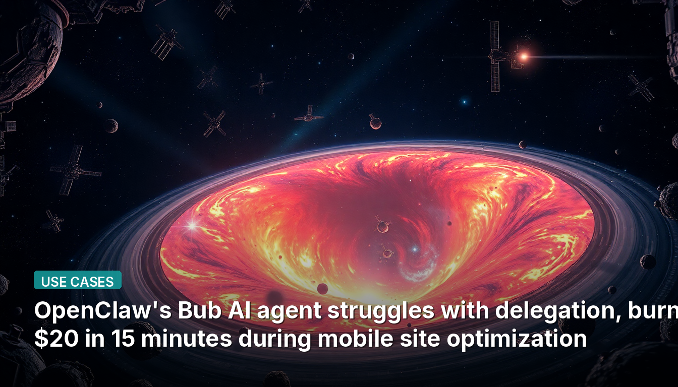 L'agent IA Bub d'OpenClaw peine à déléguer et brûle 20 $ en 15 minutes lors de l'optimisation du site mobile.