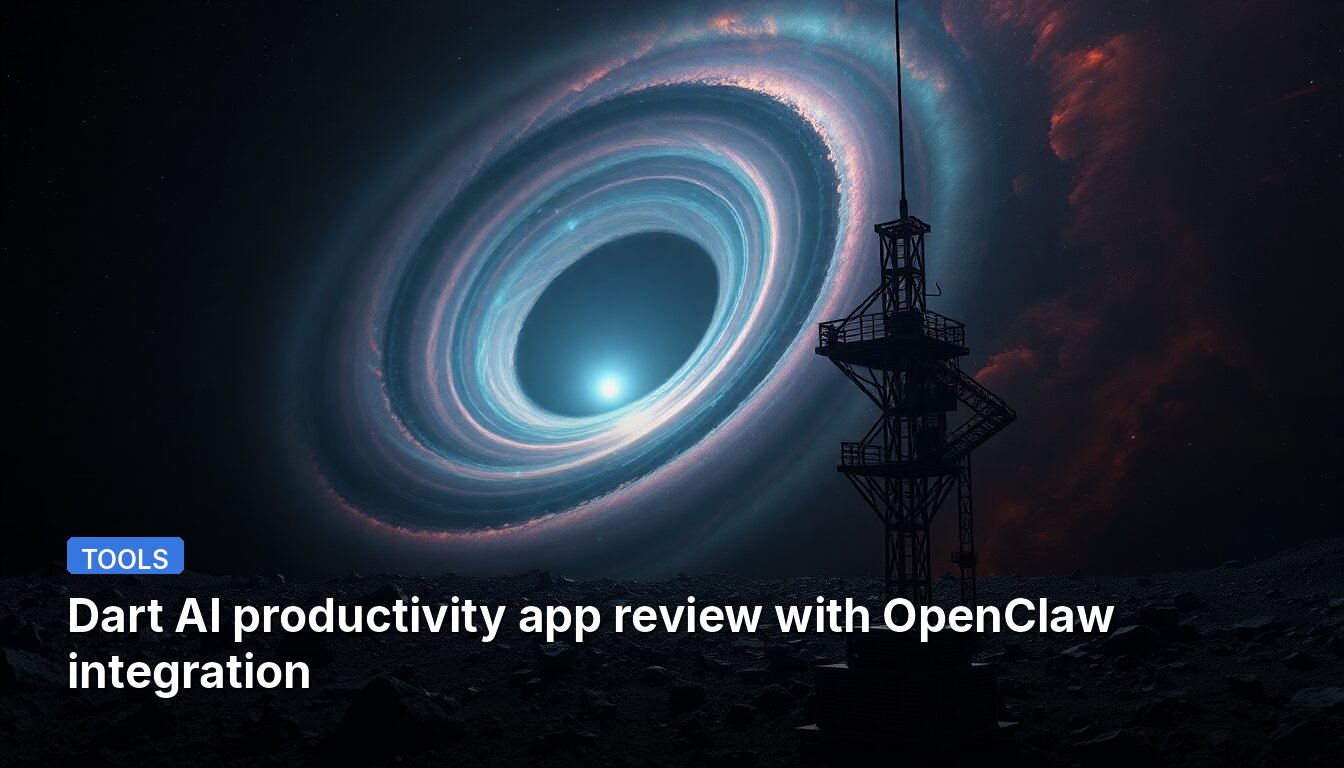 Dart KI-Produktivitäts-App-Review mit OpenClaw-Integration