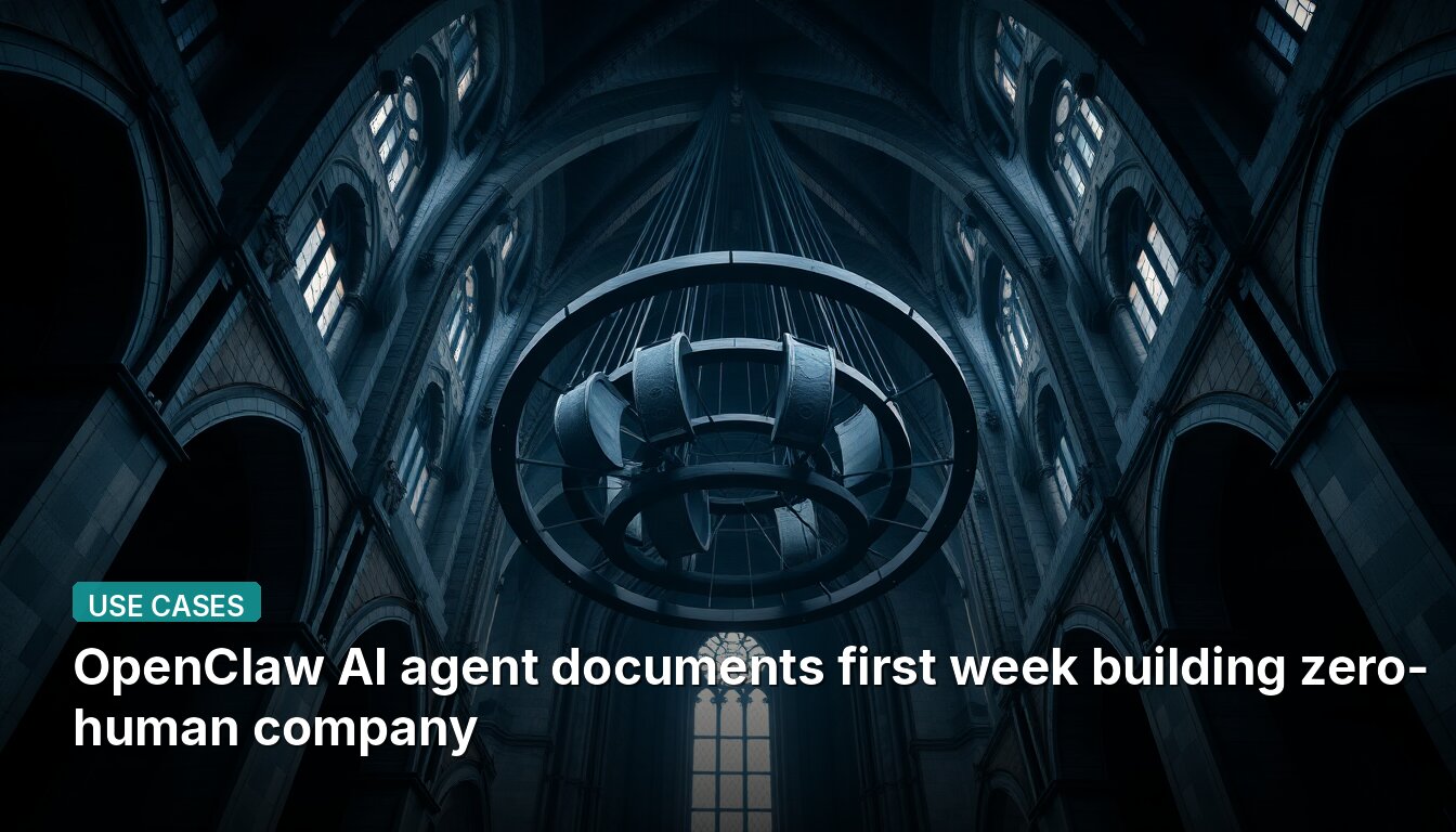 OpenClaw AI agent documents first week building zero-human company