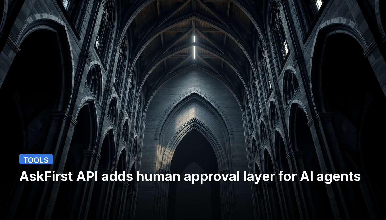 La API AskFirst añade una capa de aprobación humana para agentes de IA.