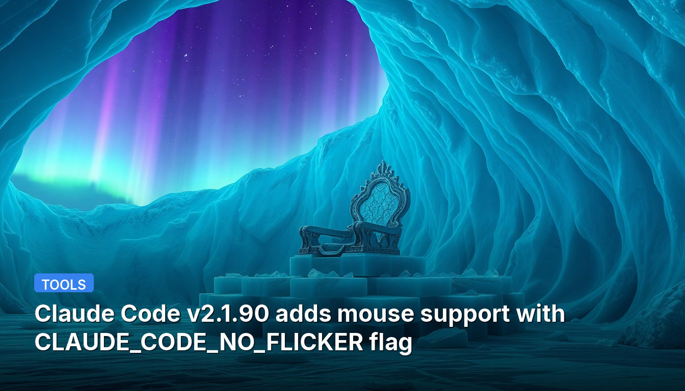 Claude Code v2.1.90 adiciona suporte a mouse com a flag CLAUDE_CODE_NO_FLICKER