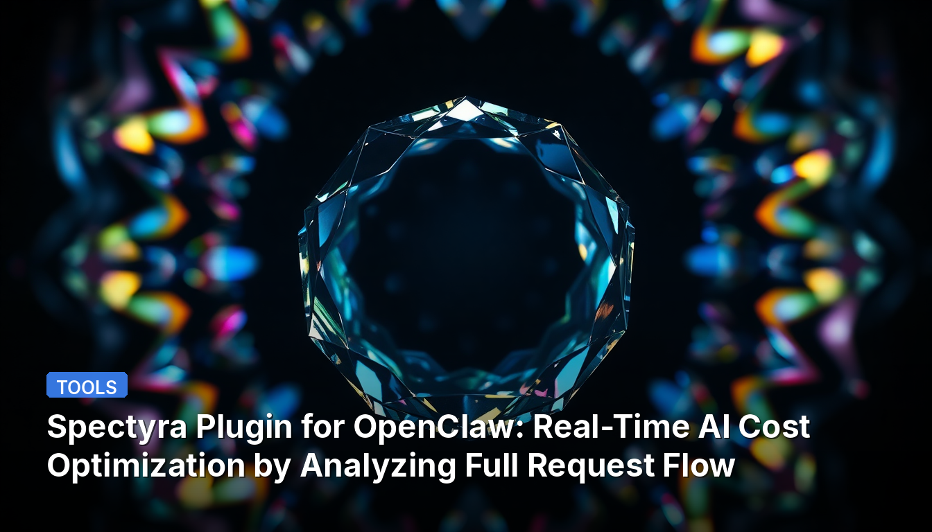 Plugin Spectyra para OpenClaw: Otimização de Custos de IA em Tempo Real Através da Análise do Fluxo Completo de Solicitações