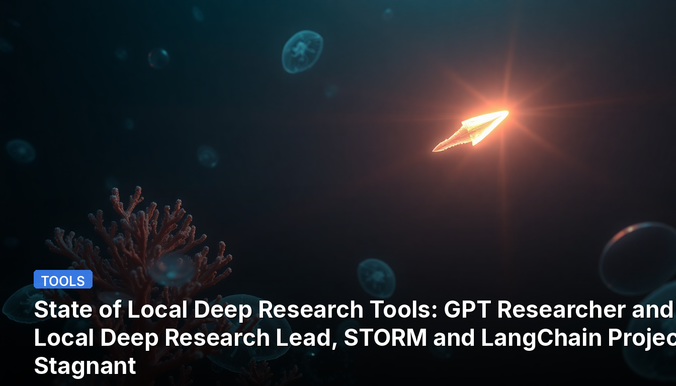 État des outils de recherche approfondie locale : GPT Researcher et Local Deep Research en tête, projets STORM et LangChain à l'arrêt
