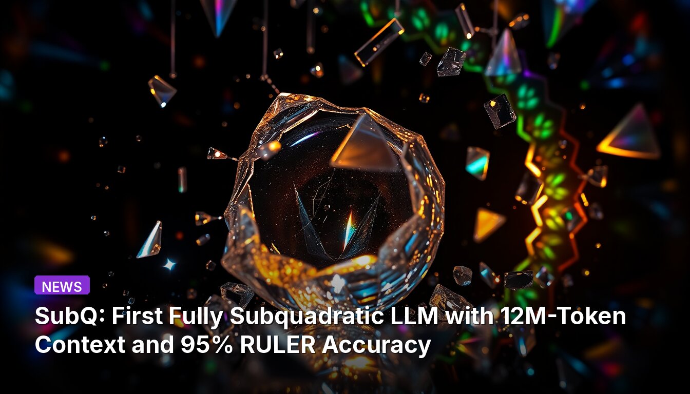SubQ: Primer modelo de lenguaje completamente subcuadrático con contexto de 12 millones de tokens y 95% de precisión en RULER