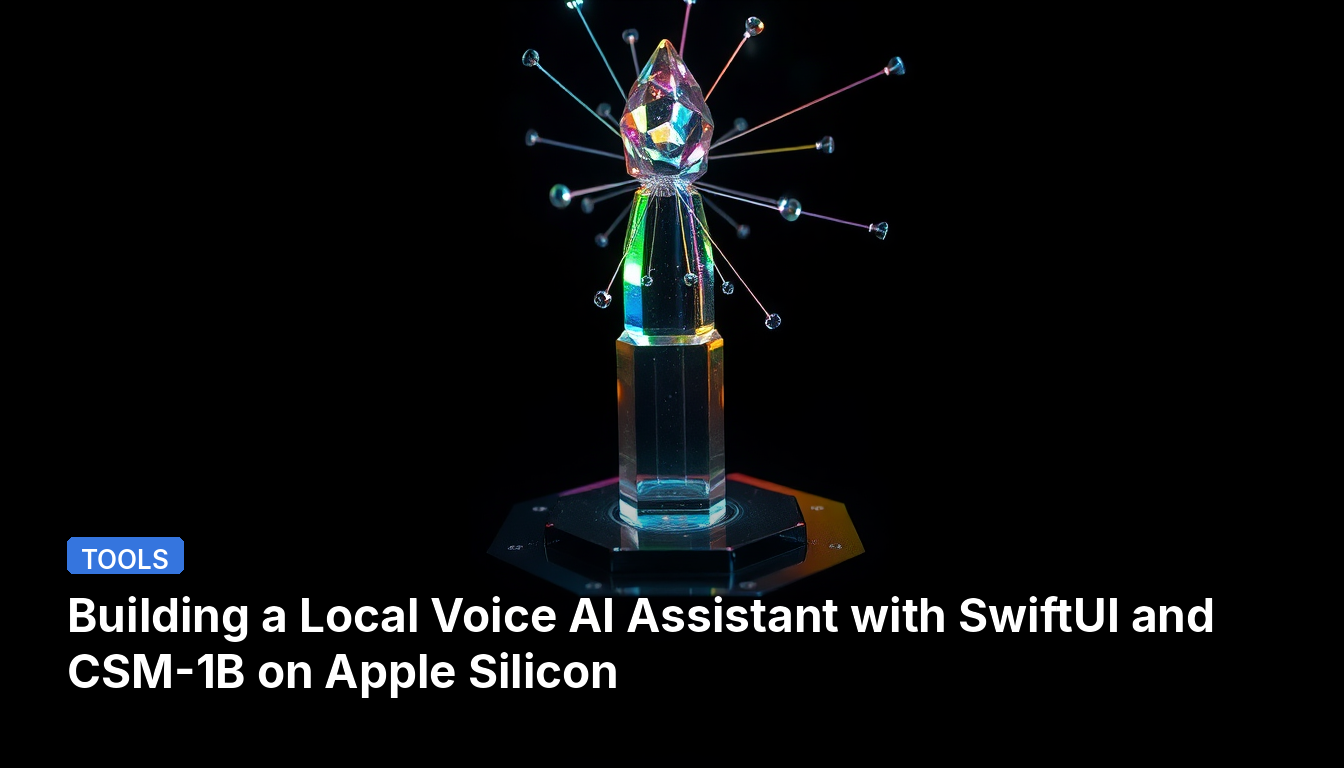 SwiftUI와 CSM-1B로 Apple Silicon에서 로컬 음성 AI 어시스턴트 구축하기