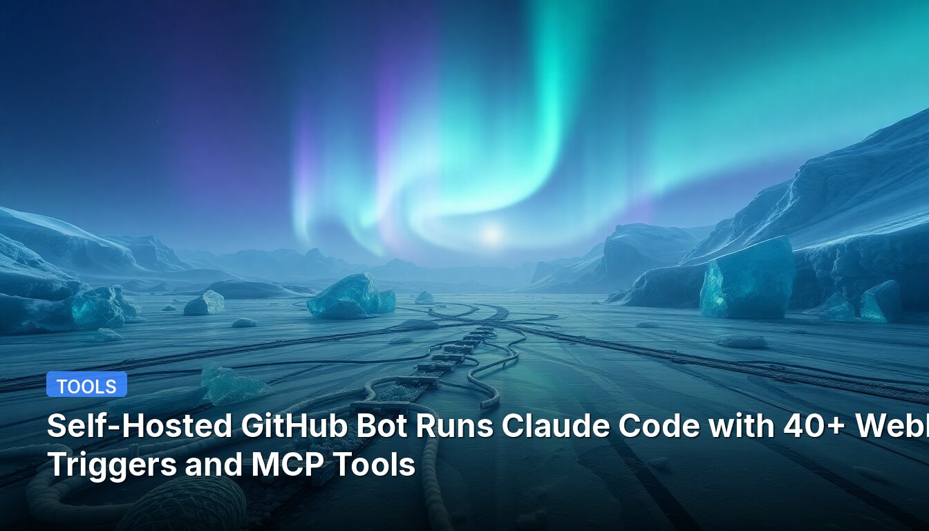 Самодельный бот GitHub запускает Claude Code с 40+ вебхуками и инструментами MCP