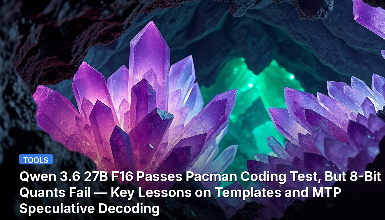 Le test de codage Pacman passé par Qwen 3.6 27B F16, mais échec des quantifications 8 bits — Leçons clés sur les modèles et le décodage spéculatif MTP