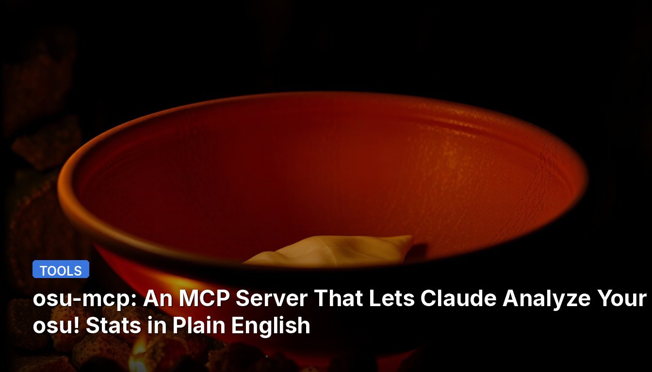 osu-mcp: 클로드가 일반 영어로 osu! 통계를 분석할 수 있게 해주는 MCP 서버