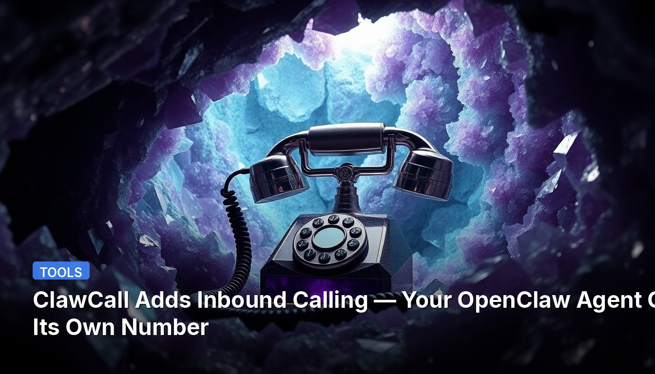 ClawCall добавляет входящие звонки — ваш агент OpenClaw получает собственный номер
