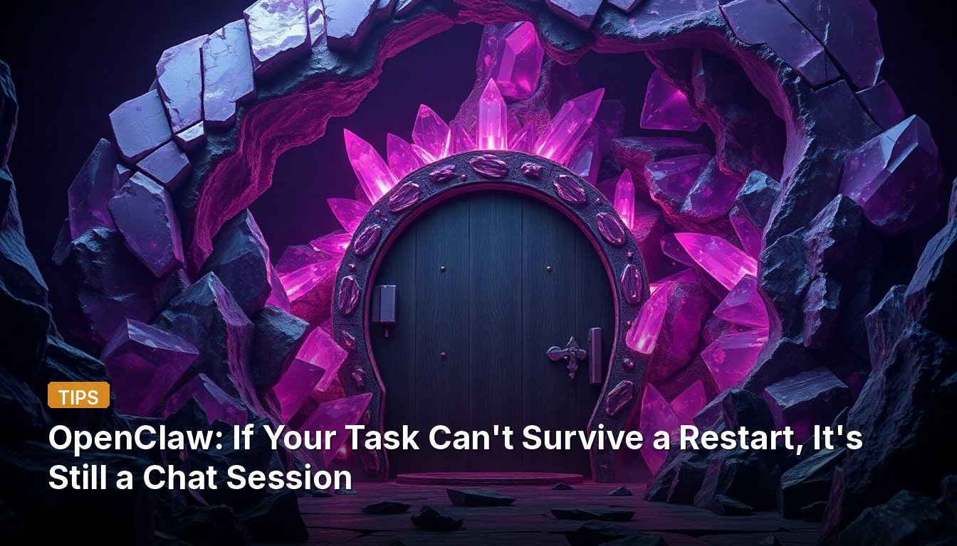 OpenClaw: Si tu tarea no sobrevive a un reinicio, sigue siendo una sesión de chat