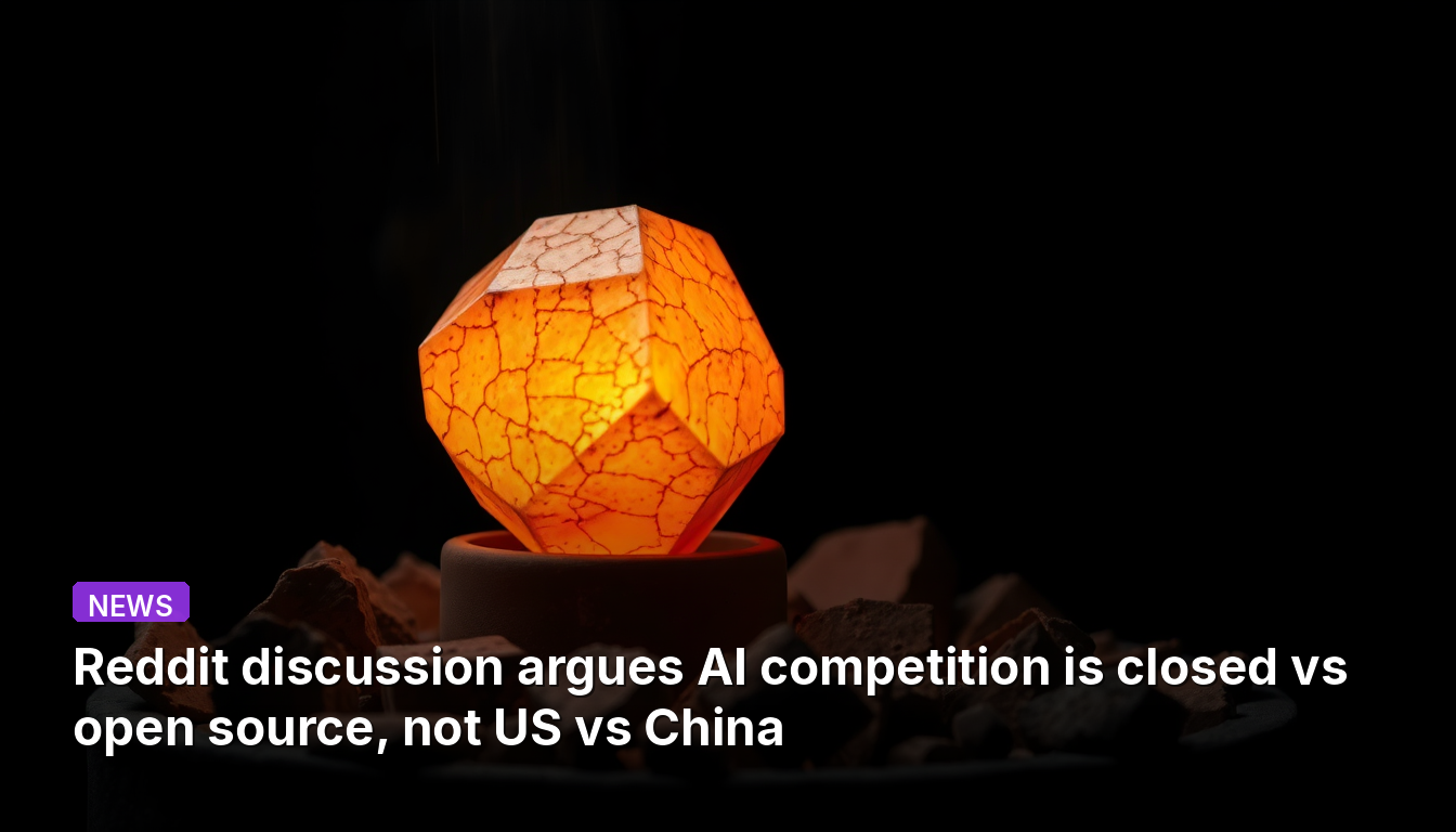 Discussão no Reddit argumenta que a competição de IA é entre código fechado e código aberto, não entre EUA e China