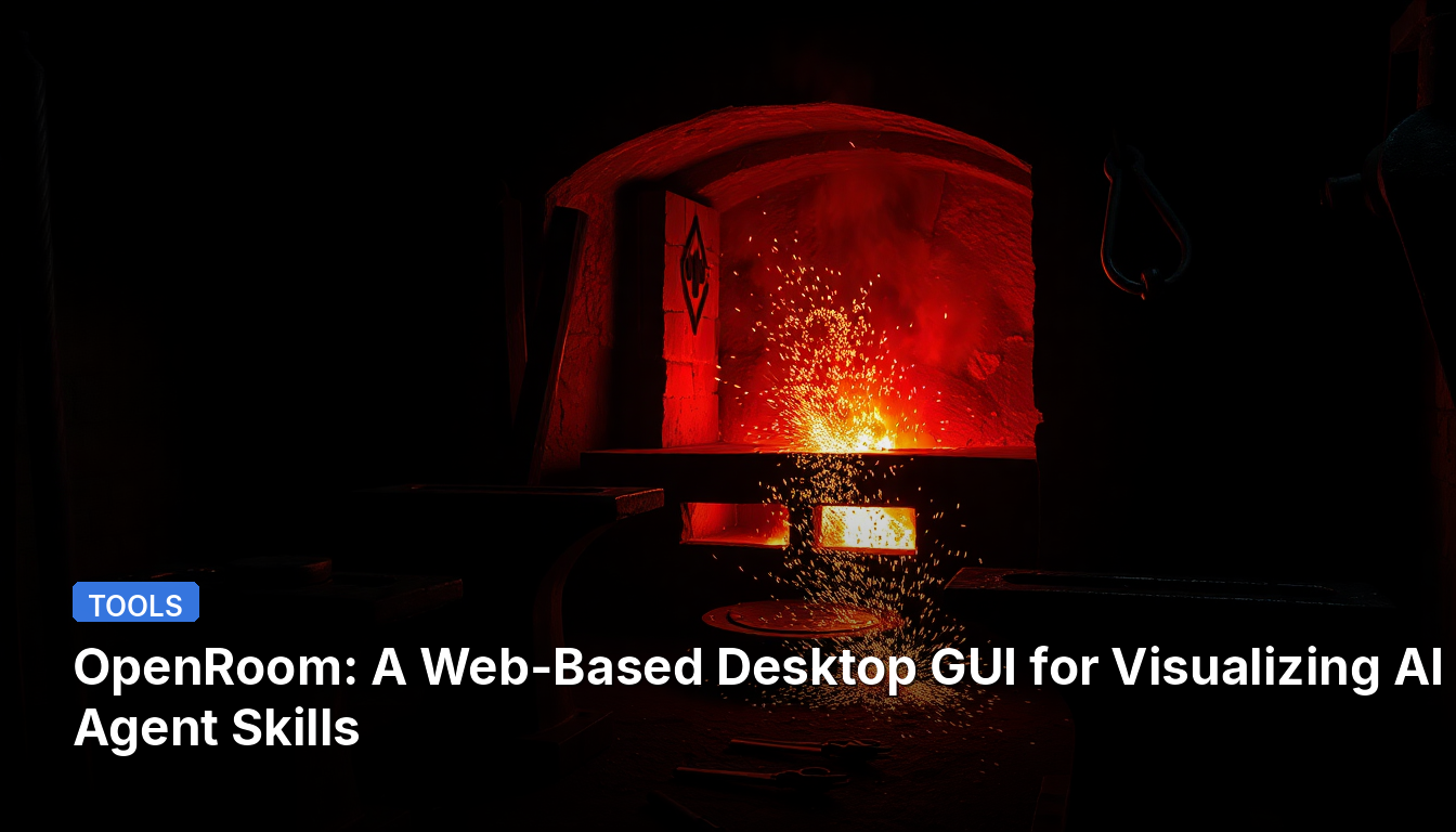OpenRoom:AIエージェントスキルを可視化するWebベースのデスクトップGUI