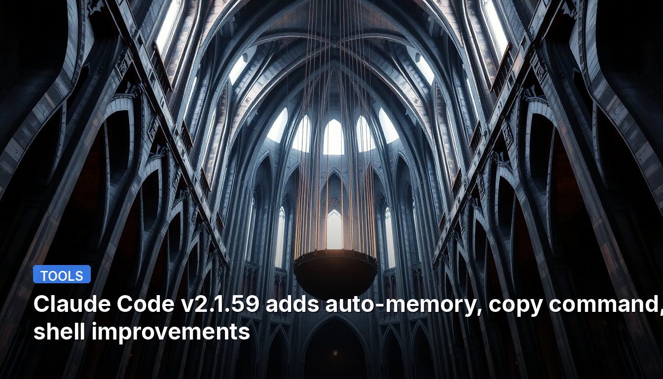 Claude Code v2.1.59 adiciona memória automática, comando de cópia e melhorias no shell.
