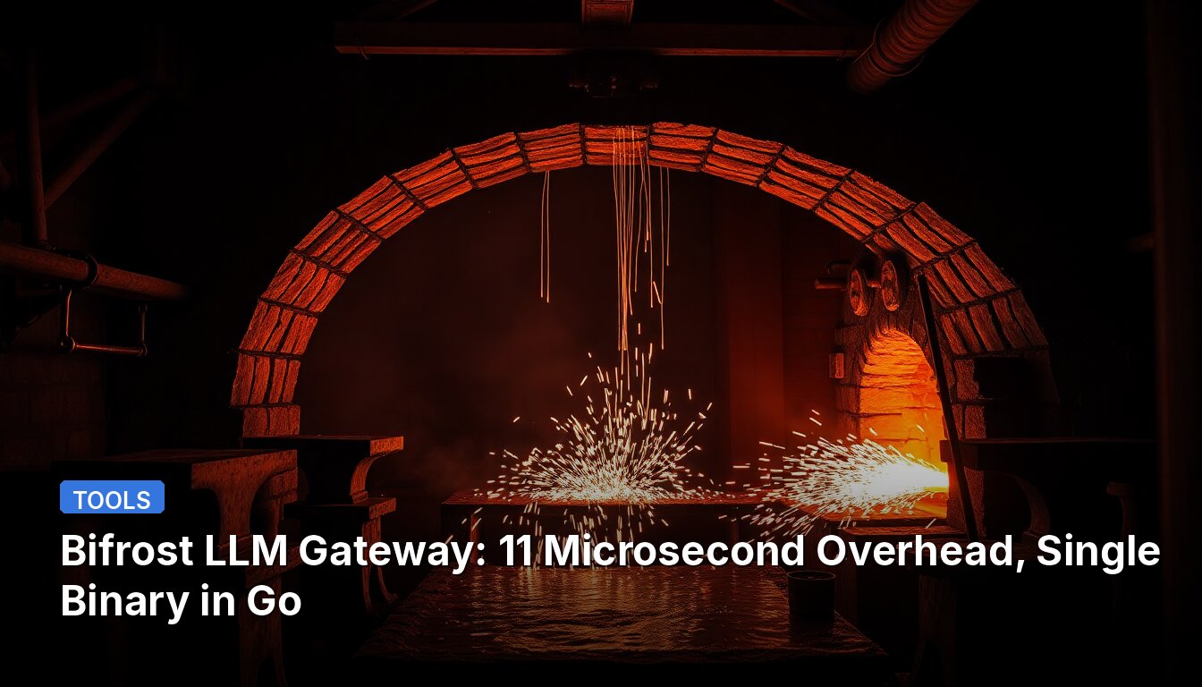 Bifrost LLM Gateway: 11 микросекунд накладных расходов, единый бинарный файл на Go