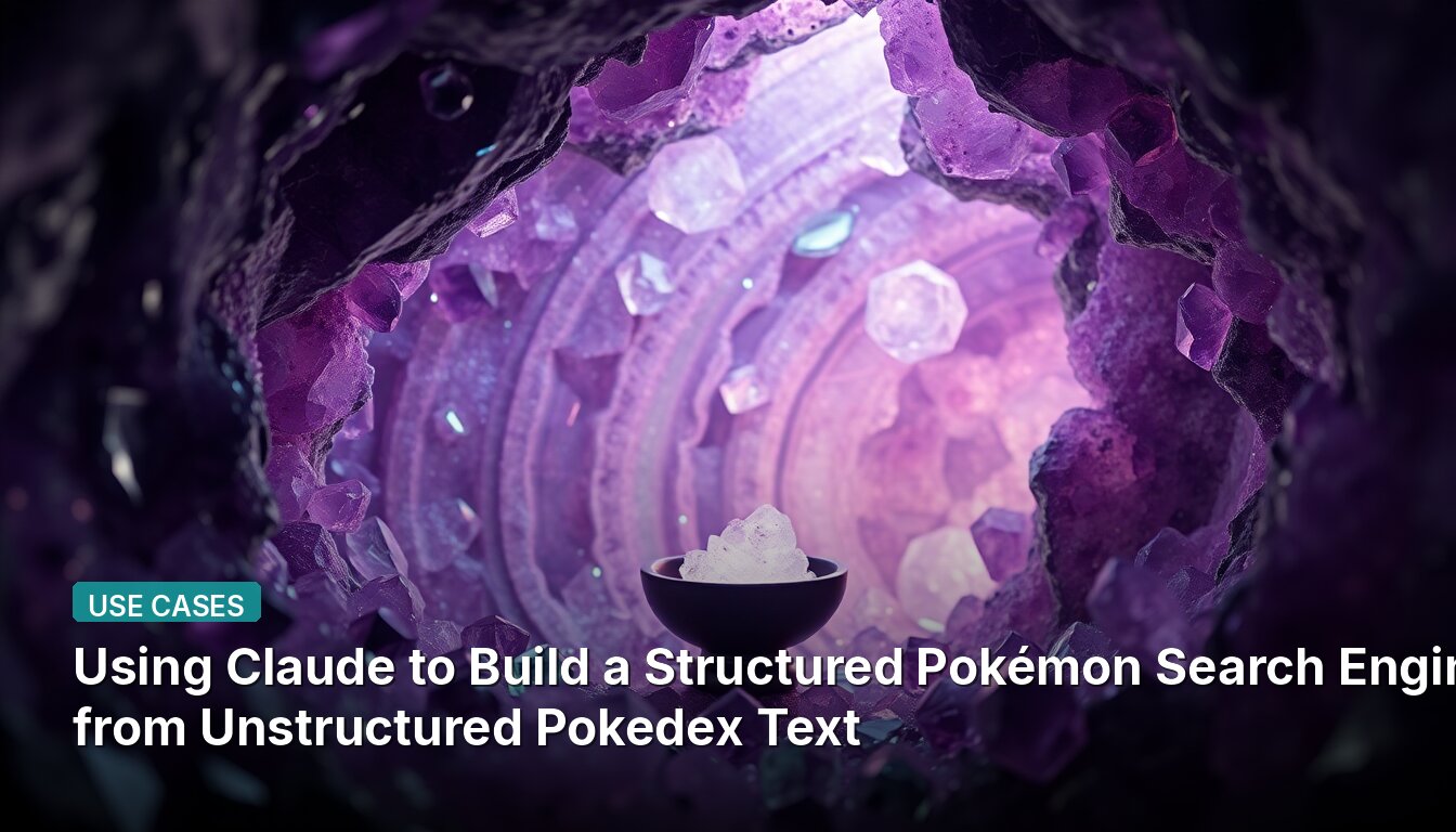 Using Claude to Build a Structured Pokémon Search Engine from Unstructured Pokedex Text